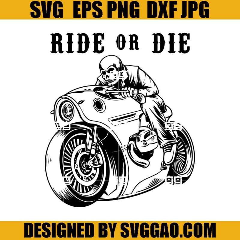 Ride Or Die SVG, Skeleton Riding Motorcycle SVG, Skeleton Rider SVG