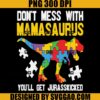 Don't Mess With Autism Mamasaurus PNG, Dinosaur Mama PNG
