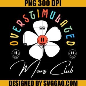 Overstimulated Moms Club PNG, Mom Smile PNG, Mom Club PNG