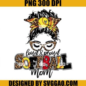 Loud And Proud Softball Mom PNG, Messy Bun Leopard Softball Mom PNG, Baseball Mom PNG