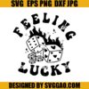 Feeling Lucky SVG, St Patrick Day SVG, Valentine SVG 1 Feeling Lucky SVG, St Patrick Day SVG, Valentine SVG