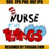 Nurse Of All Thing SVG, Nurse Dr Seuss SVG, Dr Seuss SVG