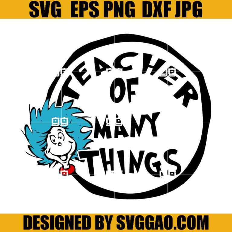 Teacher Of All Things SVG, Dr. Seuss SVG, Teacher Dr Seuss SVG – SVGGAO