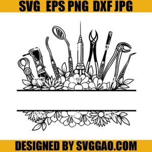 Dentist Floral SVG, Dentist Tools SVG, Floral Dental SVG