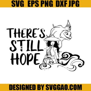 There's Still Hope SVG, Raya and the Last Dragon SVG, Raya SVG