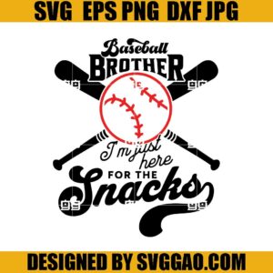 Baseball Brother SVG, Im Just Here For The Snacks SVG, Baseball SVG