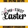 My First Easter SVG, Easter Bunny SVG, My 1st Easter SVG