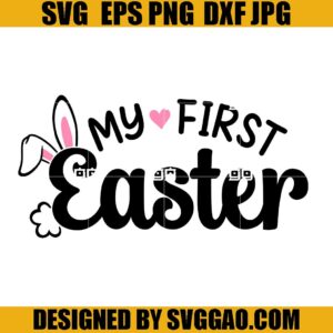 My First Easter SVG, Easter Bunny SVG, My 1st Easter SVG