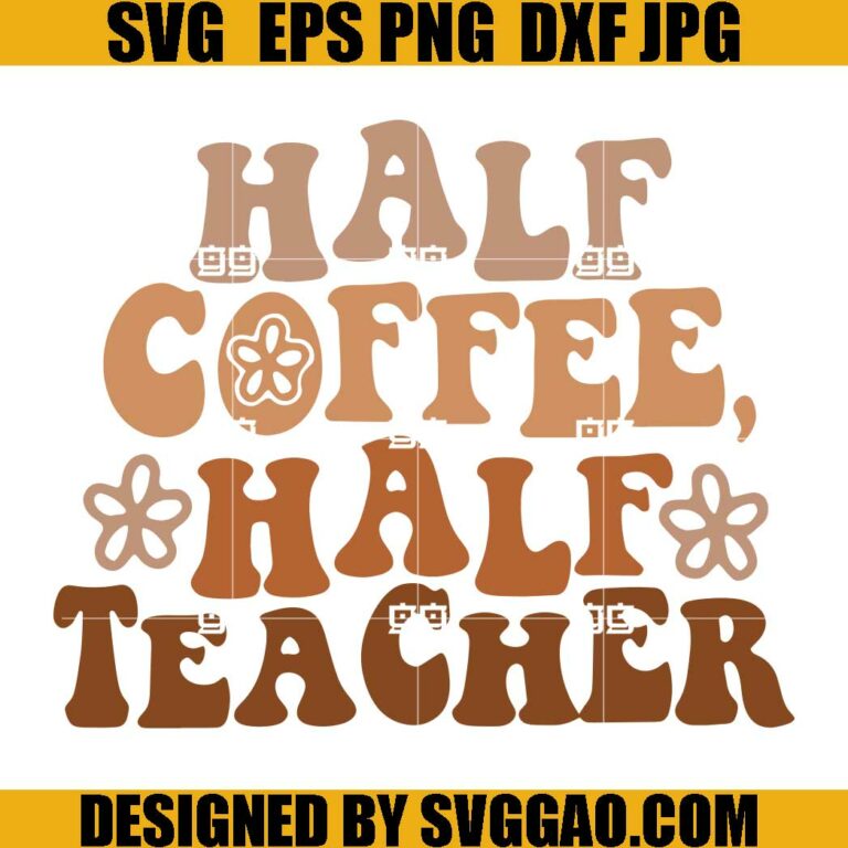 Half Coffee Half Teacher SVG, Groovy Teacher SVG, Retro Teacher SVG
