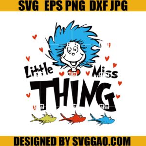 Little Miss Thing SVG, Dr Seuss SVG, Miss Thing Dr Seuss SVG