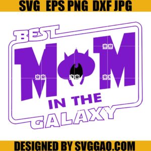 Best Mom In The Galaxy SVG, Best Mom SVG, Mother Day SVG