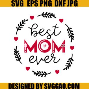 Mom With Wreath SVG, Best Mom Ever SVG, Happy Mother Day SVG