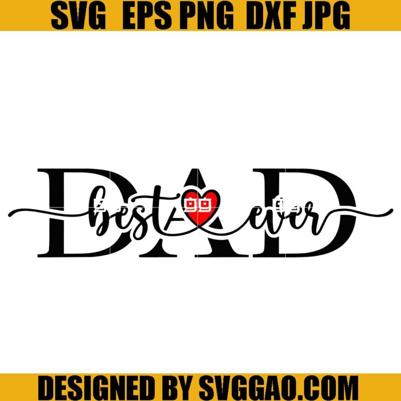 Best Dad Ever SVG, Father’s Day SVG, Dad SVG
