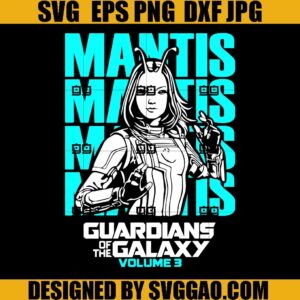 Mantis Guardians of the Galaxy SVG, Marvel SVG, Galaxy Vol 3 SVG