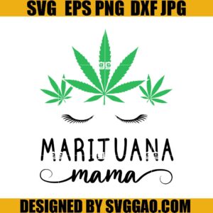 Marijuana Mama SVG, Weed Mom SVG, Marijuana SVG