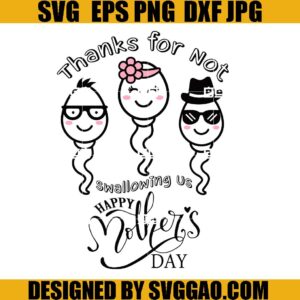 Thanks for Not Swallowing Us SVG, Mother's Day SVG