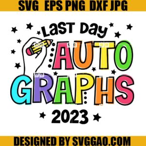 Last Day autographs SVG, End of school SVG, Last day of School SVG