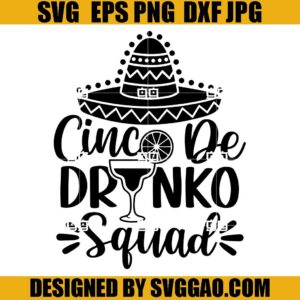 Cinco de Drinko Squad SVG, Cinco de Mayo SVG, Mexican Drink SVG