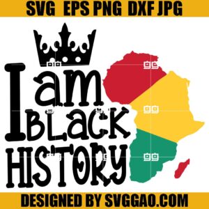 I Am Black History SVG, Black History Africa SVG, Junetenth SVG