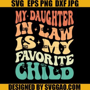 My Daughter In Law Is My Favorite SVG, Groovy Fathers Day SVG