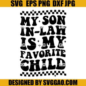 Retro Father Day SVG, My Son In Law Is My Favorite Child SVG, Dad SVG