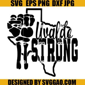 Texas Uvalde Strong SVG, Uvalde Strong SVG, Texas Uvalde SVG
