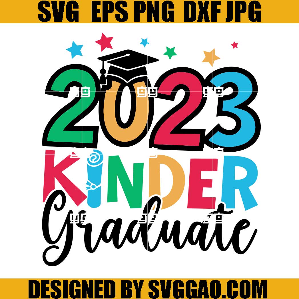 2023 Kinder Graduate SVG Kinder Graduate SVG Kindergarten 2023 SVG