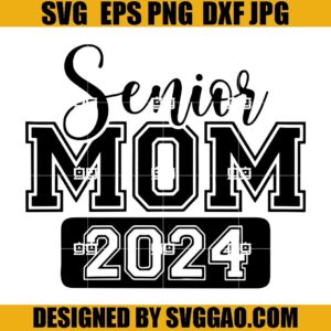 Senior Mom 2024 SVG, Proud Mom Of A 2024 Senior SVG, Class Of 2024 SVG