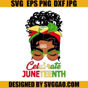 Black Women Messy Bun SVG, Celebrate Juneteenth SVG, Freedom Day SVG