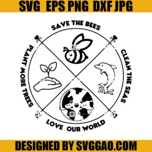 Save the Bees SVG, Plant More Trees SVG, Clean the Seas SVG