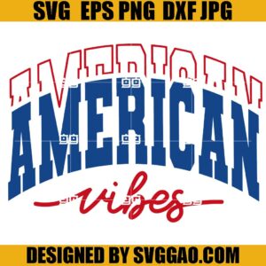 American Vibes SVG, 4th of July SVG, Patriotic SVG