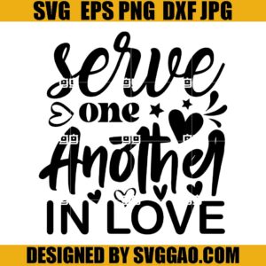 Serve One Another In Love SVG, Christian SVG