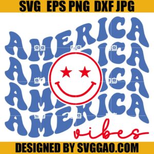 America Vibes SVG, Smile Flag US SVG,  4th Of July SVG