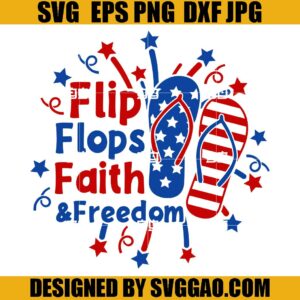 Flip Flops Faith Freedom SVG, Free To Sparkle SVG, Happy 4th Of July SVG