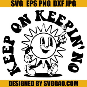 Keep On Keepin' On SVG, Summer SVG