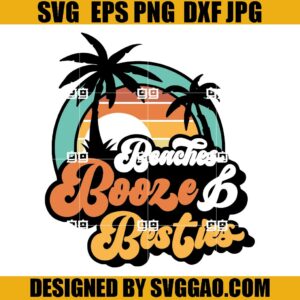 Beaches Booze And Besties SVG, Summer Travel SVG, Beach Party Tee SVG