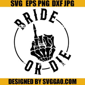 Bride Or Die SVG, Skeleton Hand SVG, Halloween SVG