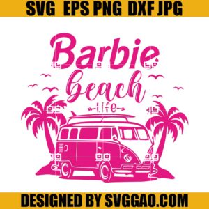 Barbie Beach Life SVG, Beach Party Girl SVG, Summer Barbie SVG