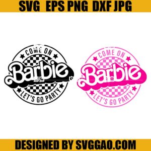 Come On Barbie Let’s Go Party SVG Bundle, Barbie Checkered SVG, Girl Barbie SVG
