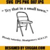 Try This In A Small Town Bloody Saturday Alabama Brawl SVG, White Metal Folding Chair SVG