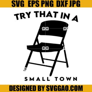 Try Small Town SVG, Small Town SVG , Acting Brand New SVG