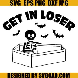Get In Loser SVG, Skeleton Halloween Coffee SVG, Halloween SVG