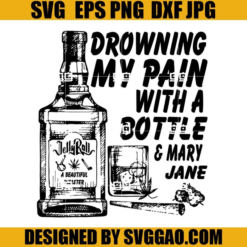 Drowning My Pain With A Bottle And Mary Jane SVG, Jelly Roll Music Tour