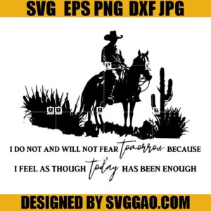 I Do Not And Will Not Fear Tomorrow SVG, Zach Bryan SVG, Country Music SVG