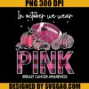 In October We Wear Pink Football Breast Cancer Awareness PNG, Pumpkin Cancer Football PNG, Pink Ribbon PNG