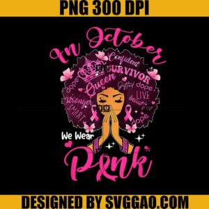 Black Queen Stronger Than Cancer PNG, In October We Wear Pink PNG, Breast Cancer Awareness PNG