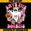 Groovy Save The Boobies PNG, Pink Ghost Breast Cancer Halloween PNG, Boo Haloween Cancer PNG 1 Groovy Save The Boobies PNG, Pink Ghost Breast Cancer Halloween PNG, Boo Haloween Cancer PNG