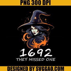 1692 They Missed One PNG, Salem Halloween PNG, Witch Halloween PNG