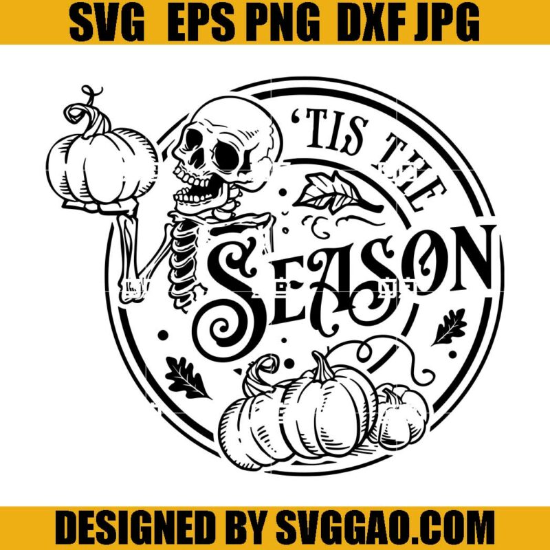 Tis The Season SVG, Pumpkin Spice SVG, Autumn Skeleton SVG – SVGGAO