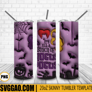 It's All A Bunch Of Hocus Pocus 3D Puff 20oz Tumbler Wrap PNG, Hocus Pocus Tumbler Template PNG